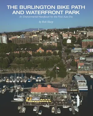 Der Burlington Radweg und der Waterfront Park: Ein Umwelthandbuch für die Post-Auto-Ära - The Burlington Bike Path and Waterfront Park: An Environmental Handbook for the Post Auto Era