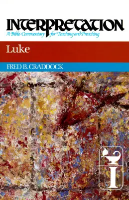 Lukas: Auslegung: Ein Bibelkommentar für Lehre und Predigt - Luke: Interpretation: A Bible Commentary for Teaching and Preaching