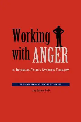 Arbeit mit Wut in der Internen Familiensystemtherapie - Working with Anger in Internal Family Systems Therapy