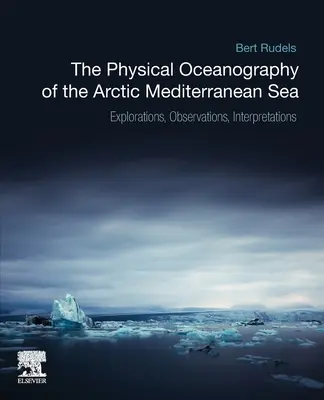 Die physikalische Ozeanographie des arktischen Mittelmeers: Erkundungen, Beobachtungen, Interpretationen - The Physical Oceanography of the Arctic Mediterranean Sea: Explorations, Observations, Interpretations
