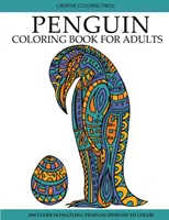 Pinguin-Malbuch: Malbuch für Erwachsene mit wunderschönen Pinguin-Motiven - Penguin Coloring Book: Adult Coloring Book with Beautiful Penguin Designs