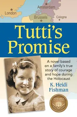 Tutti's Promise: Ein Roman, der auf der wahren Geschichte einer Familie über Mut und Hoffnung während des Holocausts basiert - Tutti's Promise: A novel based on a family's true story of courage and hope during the Holocaust