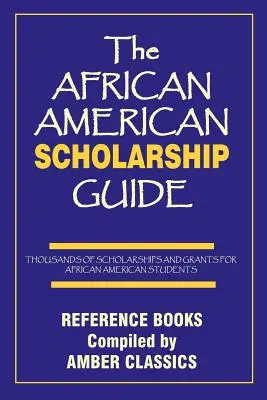 Der afroamerikanische Stipendienführer - The African American Scholarship Guide