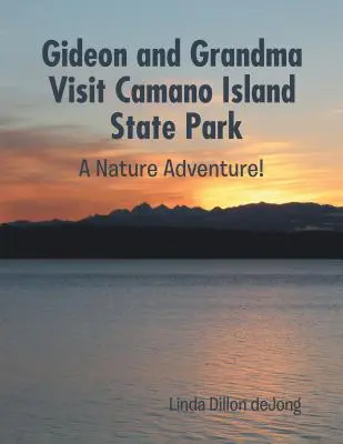 Gideon und Oma besuchen den Camano Island State Park: Ein Naturabenteuer! - Gideon and Grandma Visit Camano Island State Park: A Nature Adventure!