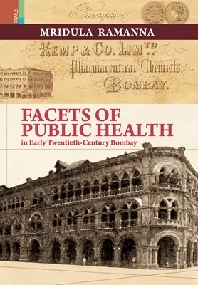 Facetten der öffentlichen Gesundheit im Bombay des frühen zwanzigsten Jahrhunderts - Facets of Public Health in Early Twentieth-Century Bombay