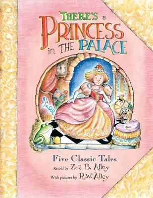 Eine Prinzessin ist im Palast: Fünf klassische Märchen neu erzählt - There's a Princess in the Palace: Five Classic Tales Retold