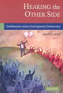 Die andere Seite anhören: Deliberative versus partizipative Demokratie - Hearing the Other Side: Deliberative Versus Participatory Democracy