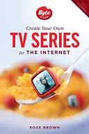 Erstellen Sie Ihre eigene TV-Serie für das Internet - Create Your Own TV Series for the Internet