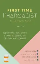 Das erste Mal als Apotheker: Alles, was Sie nicht in der Schule oder in der Ausbildung gelernt haben. - First Time Pharmacist: Everything you didn't learn in school or on-the-job training.