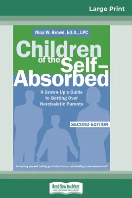 Kinder selbstsüchtiger Menschen: 2. Auflage (16pt Large Print Edition) - Children of the Self-Absorbed: 2nd Edition (16pt Large Print Edition)