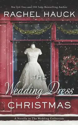 Das Hochzeitskleid Weihnachten: (Kleinstadtromanze) - The Wedding Dress Christmas: (Small Town Romance)