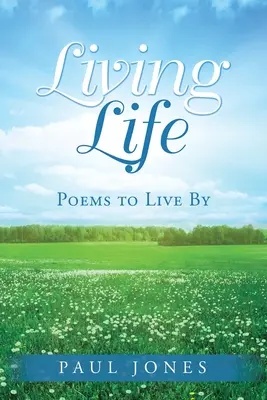 Das Leben leben: Gedichte zum Leben - Living Life: Poems to Live By