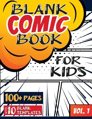 Blanko-Comicbuch für Kinder (4-8 Jahre, 8-12 Jahre): (Über 100 Seiten) Zeichne deine eigenen Comics mit einer Vielzahl von Blanko-Vorlagen! - Blank Comic Book for Kids (Ages 4-8, 8-12): (Over 100 Pages) Draw Your Own Comics with a Variety of Blank Templates!