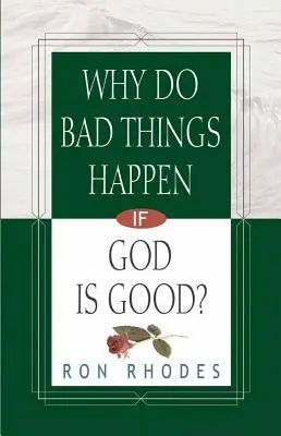 Warum passieren schlechte Dinge, wenn Gott gut ist? - Why Do Bad Things Happen If God Is Good?