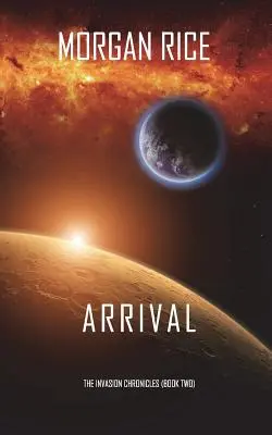 Die Ankunft (Die Invasions-Chroniken - Buch 2): Ein Science-Fiction-Thriller - Arrival (The Invasion Chronicles-Book Two): A Science Fiction Thriller