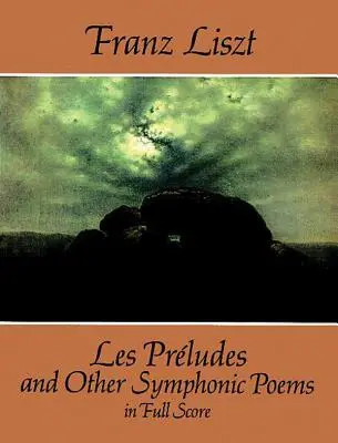 Les Prludes und andere sinfonische Gedichte in Partitur - Les Prludes and Other Symphonic Poems in Full Score