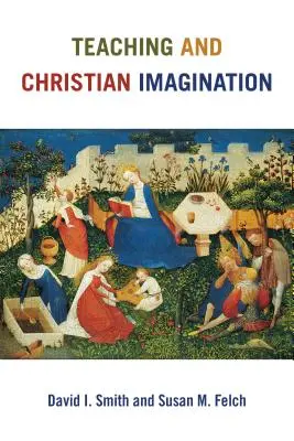 Lehren und christliche Vorstellungskraft - Teaching and Christian Imagination