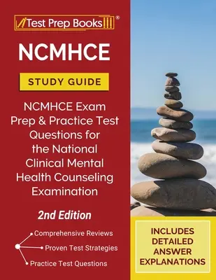 NCMHCE Studienführer: NCMHCE Prüfungsvorbereitung und Übungstestfragen für die National Clinical Mental Health Counseling Examination [2nd Editi - NCMHCE Study Guide: NCMHCE Exam Prep and Practice Test Questions for the National Clinical Mental Health Counseling Examination [2nd Editi