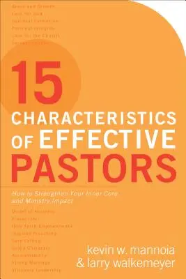 15 Merkmale effektiver Pastoren: Wie Sie Ihren inneren Kern und die Wirkung Ihres Dienstes stärken können - 15 Characteristics of Effective Pastors: How to Strengthen Your Inner Core and Ministry Impact