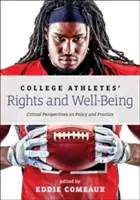 Die Rechte und das Wohlergehen von College-Sportlern: Kritische Perspektiven auf Politik und Praxis - College Athletes' Rights and Well-Being: Critical Perspectives on Policy and Practice