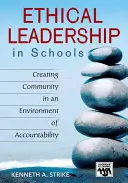 Ethische Führung in Schulen: Gemeinschaft schaffen in einem Umfeld der Verantwortlichkeit - Ethical Leadership in Schools: Creating Community in an Environment of Accountability