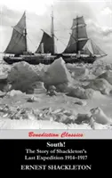 Süden! Die Geschichte von Shackletons letzter Expedition 1914-1917 - South! The Story of Shackleton's Last Expedition 1914-1917