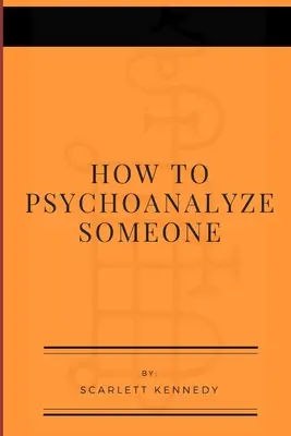 Wie man jemanden psychoanalysiert - How To Psychoanalyze Someone