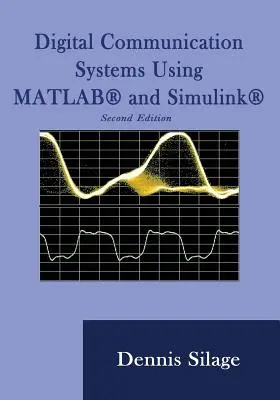 Digitale Kommunikationssysteme mit MATLAB und Simulink, zweite Auflage - Digital Communication Systems Using MATLAB and Simulink, Second Edition