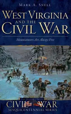 West Virginia und der Bürgerkrieg: Bergsteiger sind immer frei - West Virginia and the Civil War: Mountaineers Are Always Free