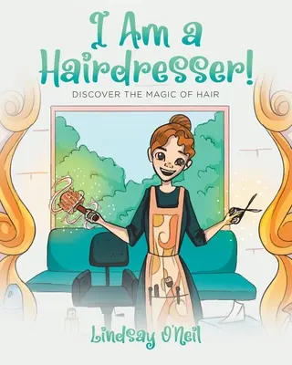 Ich bin ein Friseur! Entdecke die Magie der Haare - I Am a Hairdresser!: Discover the Magic of Hair