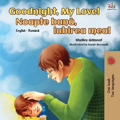Goodnight, My Love! (Englisch-Rumänisch Zweisprachiges Buch) - Goodnight, My Love! (English Romanian Bilingual Book)