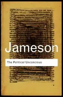 Das politische Unbewusste: Die Erzählung als sozialsymbolische Handlung - The Political Unconscious: Narrative as a Socially Symbolic ACT