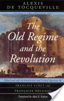 Das alte Regime und die Revolution, Band I: Der vollständige Text - The Old Regime and the Revolution, Volume I: The Complete Text