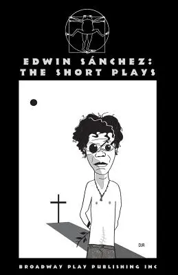 Edwin Sanchez: Die Kurzdramen - Edwin Sanchez: The Short Plays