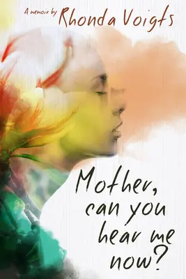 Mutter, kannst du mich jetzt hören? Ein Memoir - Mother, Can You Hear Me Now?: A Memoir