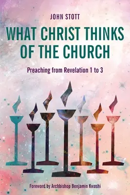 Was Christus über die Kirche denkt: Predigt aus Offenbarung 1 bis 3 - What Christ Thinks of the Church: Preaching from Revelation 1 to 3
