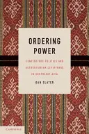 Ordnungsmacht: Umstrittene Politik und autoritäre Leviathane in Südostasien - Ordering Power: Contentious Politics and Authoritarian Leviathans in Southeast Asia