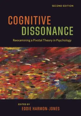 Kognitive Dissonanz: Eine zentrale Theorie der Psychologie auf dem Prüfstand - Cognitive Dissonance: Reexamining a Pivotal Theory in Psychology