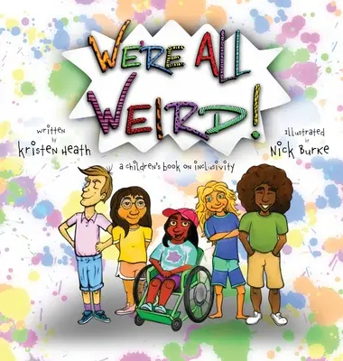 Wir sind alle komisch! Ein Kinderbuch über Inklusion - We're All Weird! A Children's Book About Inclusivity