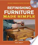 Möbel neu lackieren leicht gemacht: Inklusive begleitendem Schritt-für-Schritt-Video - Refinishing Furniture Made Simple: Includes Companion Step-By-Step Video