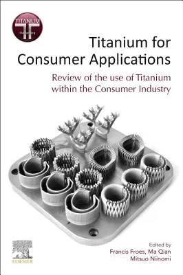 Titan für Verbraucheranwendungen: Real-World Use of Titanium - Titanium for Consumer Applications: Real-World Use of Titanium