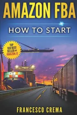 Amazon Fba: Wie man mit Fba Warehouse auf Amazon verkauft, Vollständiger Leitfaden für Anfänger und Dummies, Handbuch zum Verdienen mit Ama - Amazon Fba: How to Start Selling on Amazon with Fba Warehouse, Complete Guide for Beginners and Dummies, Handbook to Earn with Ama