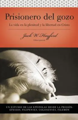 Serie Vida En Plenitud: Prisionero del Gozo: La Vida En La Plenitud Y La Libertad En Cristo = Gefangener der Freude - Serie Vida En Plenitud: Prisionero del Gozo: La Vida En La Plenitud Y La Libertad En Cristo = Prisoner of Joy