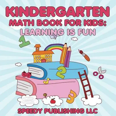 Kindergarten Mathebuch für Kinder: Lernen macht Spaß - Kindergarten Math Book For Kids: Learning is Fun