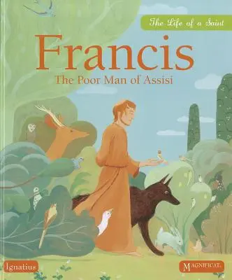 Franz der Arme von Assisi: Das Leben eines Heiligen - Francis the Poor Man of Assisi: The Life of a Saint