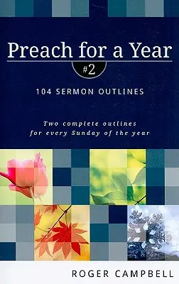 Ein Jahr lang predigen: 104 Predigtskizzen - Preach for a Year: 104 Sermon Outlines