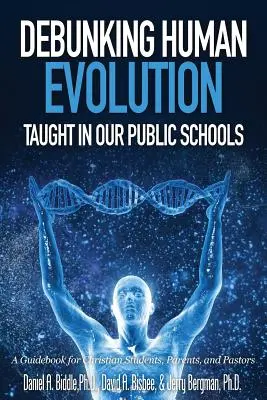 Die Entlarvung der menschlichen Evolution in unseren öffentlichen Schulen - Debunking Human Evolution Taught in Our Public Schools