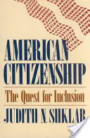 Amerikanische Staatsbürgerschaft: Das Streben nach Inklusion - American Citizenship: The Quest for Inclusion