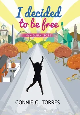 Ich habe beschlossen, frei zu sein: Neue Ausgabe 2021 - I Decided to Be Free: New Edition 2021