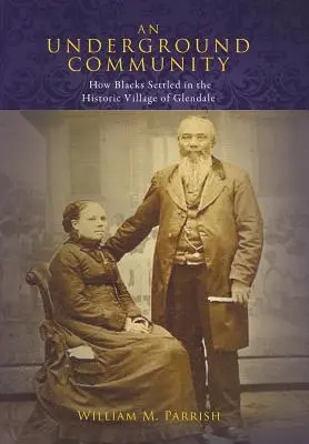 Eine unterirdische Gemeinschaft: Wie Schwarze sich im historischen Dorf Glendale niederließen - An Underground Community: How Blacks Settled in the Historic Village of Glendale